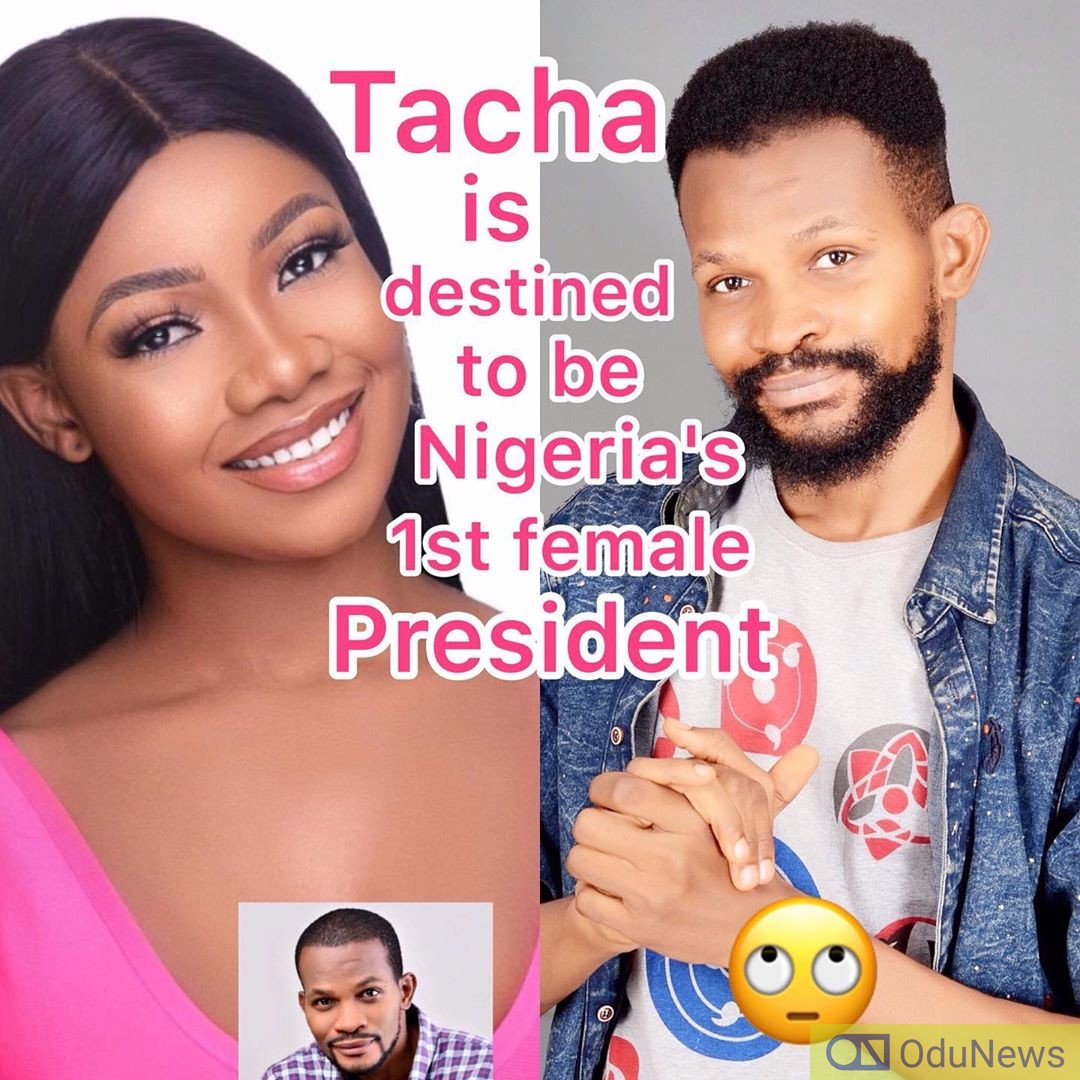 ‘Tacha Is Destined To Be Nigeria’s First Female President’ – Uche Maduagwu