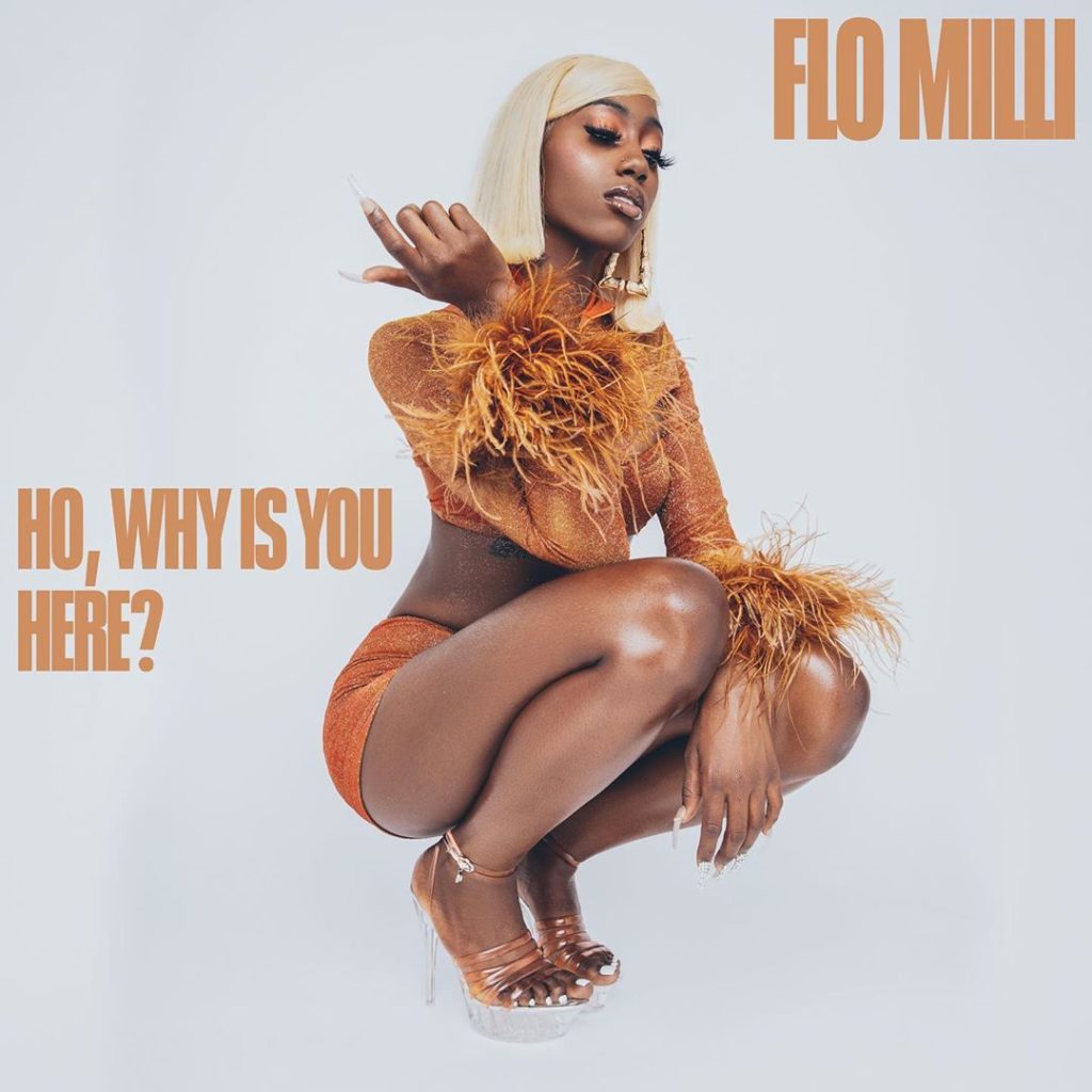 Flo Milli Drops Debut EP, ‘Ho, Why Is You Here?’  