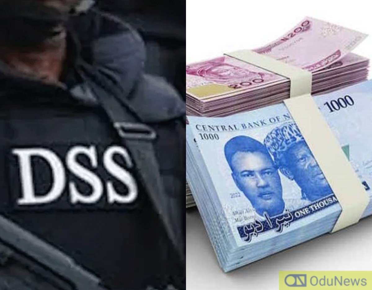 JUST IN: DSS Arrests Syndicates Selling New Naira Notes  
